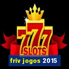 friv jogos 2015